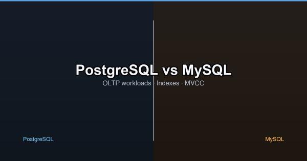 PostgreSQL vs MySQL: Finding the Right Fit for Your OLTP Workloads