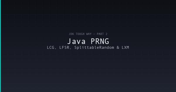 JDK Tough Way - 2. A Complete Guide to Java's PRNG Evolution